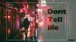 Ca nhạc Dont Tell Me (Lyric Video) - OBC