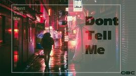 Xem MV Dont Tell Me (Lyric Video) - OBC