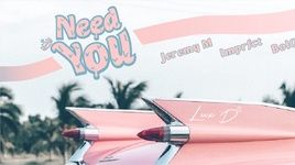 Xem MV Need You (Lyric Video) - BolG, Imprfct, Jeremy M