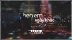 Xem MV Hẹn Em Ngày Khác (Lyric Video) - Tetrix, DOESNT.K