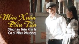 Xem MV Mùa Xuân Đầu Tiên - Như Phượng