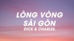 Lòng Vòng Sài Gòn (Acoustic) (Lyric Video) - Dick, CHARLES.