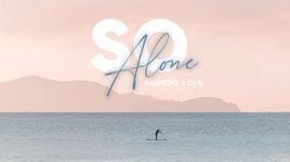 Ca nhạc So Alone (Lyric Video) - AnSMOKE, DyA