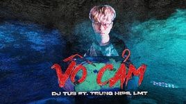 Xem MV Vô Cảm - DJ TUS, TRUNG HIPS, LMT