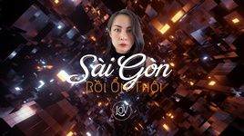 Xem MV Sài Gòn Rồi Ổn Thôi (Lofi Remix) - LOV