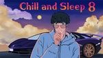 Chill And Sleep 8 - S.U.N