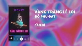 Xem MV Vầng Trăng Lẻ Loi (Lyric Video) - Đỗ Phú Đạt