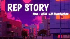 Ca nhạc Repstory (Lyric Video) - Ben, MCII, Lil Bumblebee