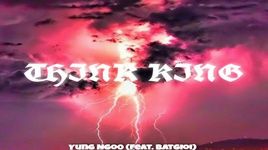 Think King (Lyric Video) - YungNgo0, Batgioi
