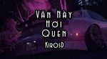 MV Văn Này Hơi Quen (Lyric Video) - KirosD