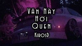Tải nhạc Văn Này Hơi Quen (Lyric Video) - KirosD