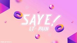 Xem MV SAYE! (Lyric Video) - LT, Pain