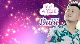 Ca nhạc Bé Ơi A Yêu E (Lyric Video) - DuBi