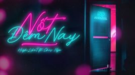 Xem MV Nốt Đêm Nay (Lyric Video) - Chis Ngo, HighLikeT