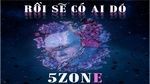 Rồi Sẽ Có Ai Đó (Lyric Video) - 5Zone