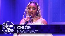 Tải Nhạc Have Mercy (The Tonight Show Starring Jimmy Fallon) - Chloe