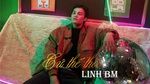 Ca nhạc Cứ Thế Thôi (Lyric Video) - Linh BM