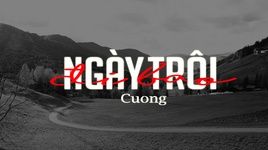 Xem MV Ngày Trôi Đi Bao (Lyric Video) - Cuong