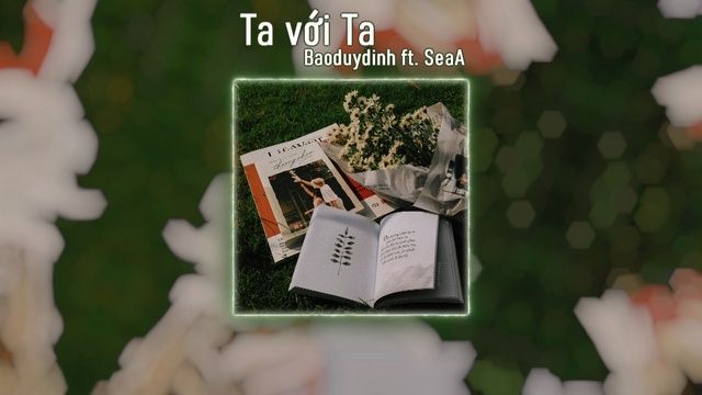 Ta Với Ta (Lyric Video)  -  Baoduydinh, SeaA