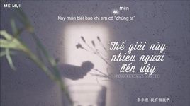Xem MV Thế Giới Này Nhiều Người Như Thế / 这世界那么多人 (Vietsub, Kara) - Mạc Văn Úy (Karen Mok)