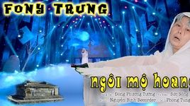 Ca nhạc Ngôi Mộ Hoang - Fony Trung