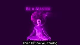 Xem MV Be A Master (Lyric Video) - Uy Vũ