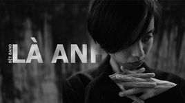 Xem MV Là Anh - Bệt Band