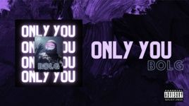 Xem MV Only You (Lyric Video) - BolG