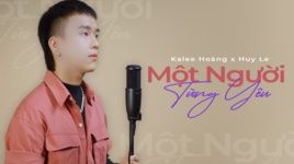 MV Một Người Từng Yêu - Kalee Hoàng, Huy Le