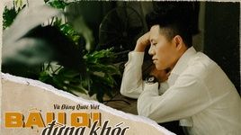 Ca nhạc Bậu Ơi Đừng Khóc (Lyric Video) - Vũ Đặng Quốc Việt