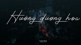 Xem MV Hướng Dương Hoa (Lyric Video) - Lee Aan