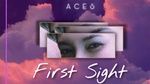 Xem MV FIRST SIGHT (Lyric Video) - ACES