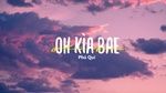 MV Oh Kìa Bae (Lyric Video) - Phú Quí