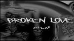 MV BROKEN LOVE (Lyric Video) - mơ