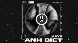 MV Anh Biet (Lyric Video) - KayB