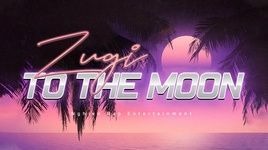 Xem MV To The Moon - Zugi