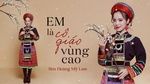 MV Em Là Cô Giáo Vùng Cao (Lyric Video) - Sèn Hoàng Mỹ Lam