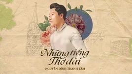 Xem MV Những Tiếng Thở Dài (Lyric Video) - Nguyễn Đình Thanh Tâm
