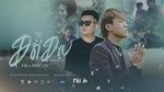 Tải nhạc Đổi Dạ (Lyric Video) - TVk, Phát Lee