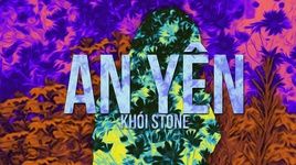 Xem MV An Yên (Lyric Video) - Khói Stone