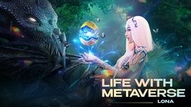 Life With Metaverse - LONA | MV - Ca Nhạc
