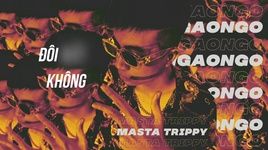Xem MV Ngáo Ngơ (Lyric Video) - Masta Trippy