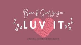Luv It (Lyric Video) - Bonn, Sơn Nguyên