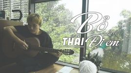 MV Bỏ Lại Đi Em (Lyric Video) - Thái