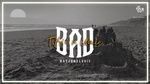 BAD (Lyric Video) - T.Bii, UMIE