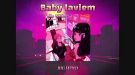 Ca nhạc Baby Laviem (Lyric Video) - BIG WIND, Ka