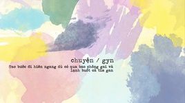 MV Chuyện (Lyric Video) - Gyn