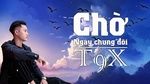 MV Chờ Ngày Chung Đôi (Lyric Video) - T9X