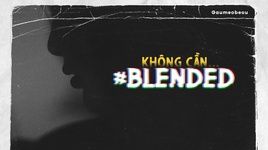 Không Cần (#Blended) (Lyric Video) - gaumeobeou