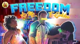 Ca nhạc Freedom - KaMe, T-Golden